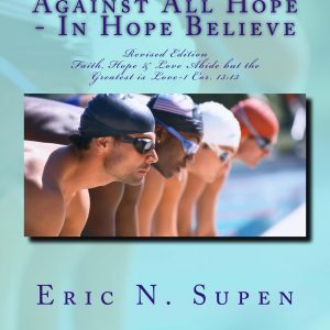 AGAINST ALL HOPE – In Hope Believe